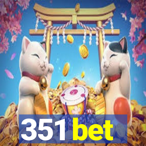 351 bet